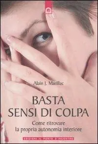 Promo Stagionale Basta sensi di colpa. Come ritrovare la propria autonomia interiore