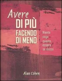 Ultima Occasione Avere di più facendo di meno. Niente paga quanto essere se stessi