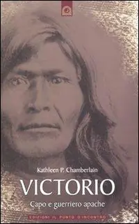 Victorio. Guerriero e capo apache Ultima Occasione