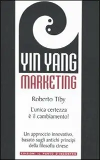 Must-Have Yin Yang marketing. L‘unica certezza è il cambiamento!