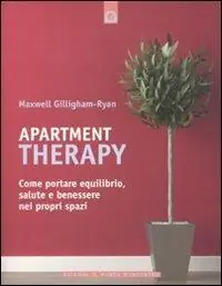 Solo Oggi Apartment therapy. Come portare equilibrio, salute e benessere nei propri spazi