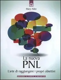 Sconto La nuova PNL. L‘arte di raggiungere i propri obiettivi