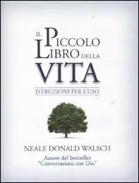 Il piccolo libro della vita. Istruzioni per l‘uso Nuova Collezione