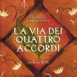 La via dei quattro accordi. Padroneggiare il sogno della vita. Un libro di saggezza tolteca Prezzo Ridotto