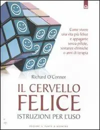 Professionale Il cervello felice. Istruzioni per l‘uso