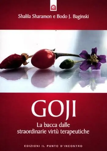 Goji. La bacca dalle straordinarie virtù terapeutiche Promozione