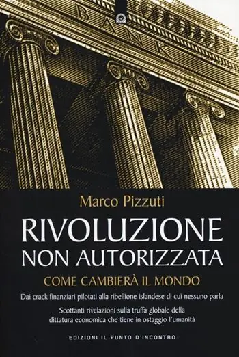 Rivoluzione non autorizzata. Come cambierà il mondo Offerta Speciale