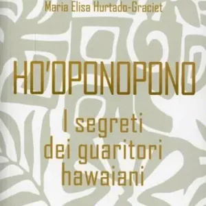 Ho‘oponopono. I segreti dei guaritori hawaiani Popolare