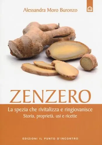Saldi Zenzero. La spezia che rivitalizza e ringiovanisce. Storia, proprietà, usi e ricette