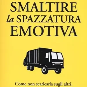 Ultima Occasione Smaltire la spazzatura emotiva