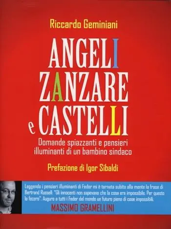 Non Perdere Angeli, zanzare e castelli. Domande spiazzanti e pensieri illuminanti di un bambino sindaco