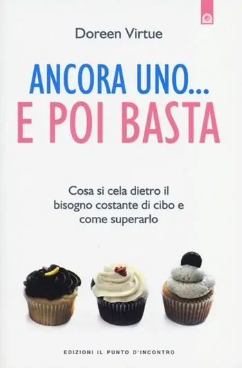 Ancora uno... e poi basta. Cosa si cela dietro il bisogno costante di cibo e come superarlo Occasione