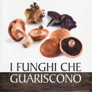 Esclusivo I funghi che guariscono