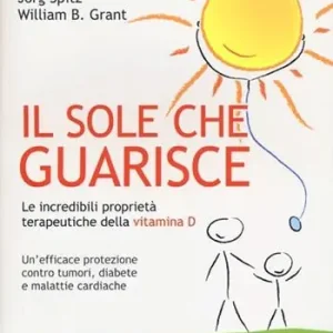 Il sole che guarisce. Le incredibili proprietà terapeutiche della vitamina D Affare