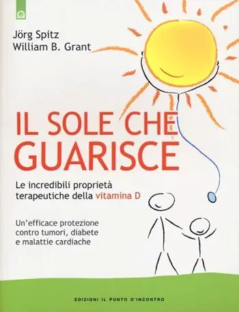Il sole che guarisce. Le incredibili proprietà terapeutiche della vitamina D Affare