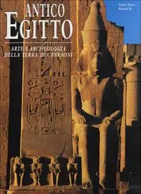 Antico Egitto. Arte e archeologia della terra dei faraoni. Ediz. illustrata Offerta Lampo