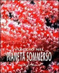 Viaggio nel pianeta sommerso. Ediz. illustrata Popolare