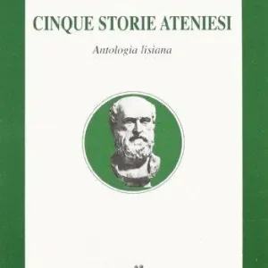 Offerta Cinque storie ateniesi. Antologia lisiana. Per il Liceo classico