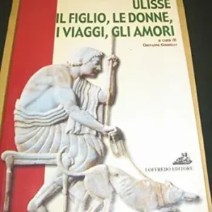 Occasione Ulisse, il figlio, le donne, i viaggi, gli amori (Odissea. Libri I-VI)