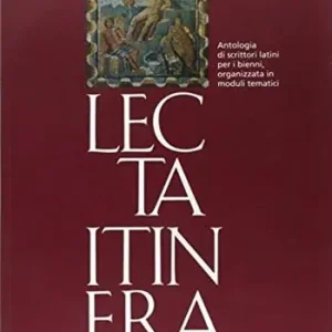 Ordina Subito Lecta itinera. Antologia latina. Per il biennio dei Licei e degli Ist. Magistrali