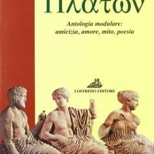 Platon. Antologia platonica modulare. Per il Liceo classico Occasione Imperdibile
