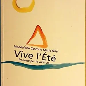 Vive l‘été. Per le Scuole superiori. Vol. 1 Saldi