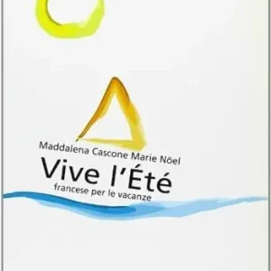 Vive l‘été. Per le Scuole superiori. Vol. 2 Prezzo Scontato
