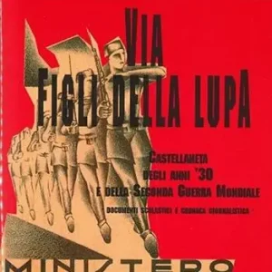 Via figli della lupa. Castellaneta degli anni ‘30 e della seconda guerra mondiale Offerta
