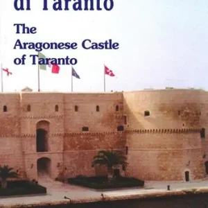 Il castello aragonese di Taranto-The aragonese castle of Taranto. Ediz. bilingue Prezzo Basso