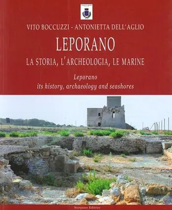 Promozione Esclusiva Leporano. La storia, l‘archeologia, le marine. Ediz. italiana e inglese