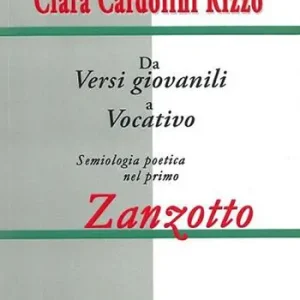 Economico Dai versi giovanili al vocativo. Semiologia poetica nel primo Zanzotto