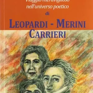 Consegna Rapida Viaggio meraviglioso nell‘universo poetico di Leopardi, Merini, Carrieri