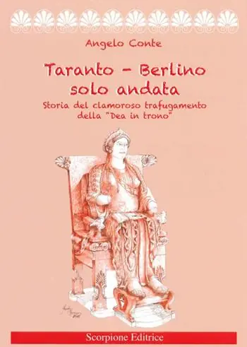 Taranto-Berlino solo andata. Storia del clamoroso trafugamento della «Dea in trono» Pagamento Sicuro