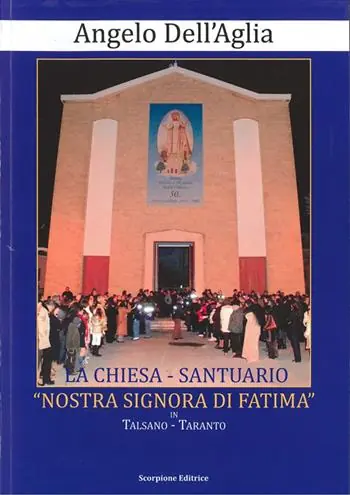 La chiesa-santuario «Nostra Signora di Fatima» in Talsano-Taranto Quantità Limitata