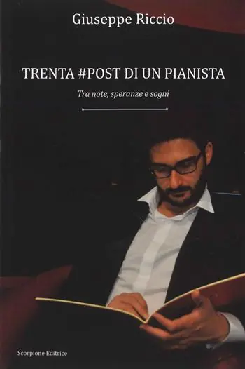 Trenta post di un pianista. Tra note, speranze e sogni Compra Adesso