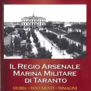 Scelto Dai Clienti Il Regio Arsenale Marina Militare di Taranto. Storia, documenti, immagini