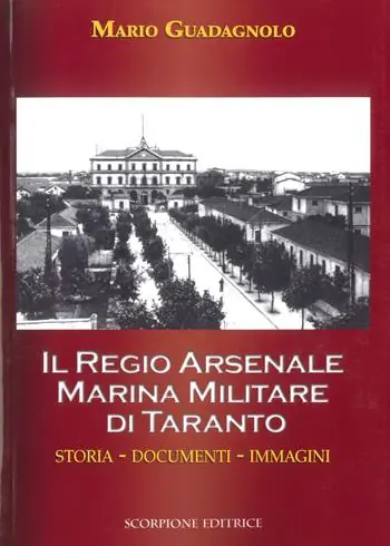 Scelto Dai Clienti Il Regio Arsenale Marina Militare di Taranto. Storia, documenti, immagini
