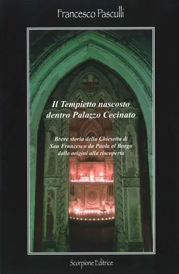 Promo Stagionale Il tempietto nascosto dentro Palazzo Cecinato. Breve storia della chiesetta di San Francesco da Paola al Borgo dalle origini alla riscoperta
