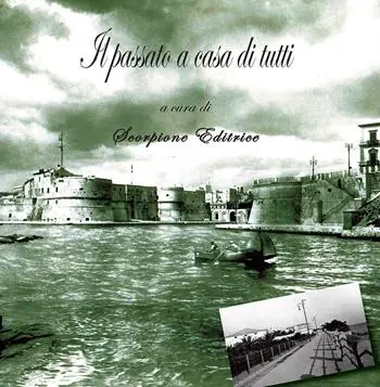 Il passato a casa di tutti. Taranto in foto d‘epoca. Ediz. illustrata Novità