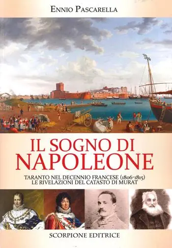 Sconto Il sogno di Napoleone. Taranto nel decennio francese (1806-1815). Le rivelazioni del catasto di Murat