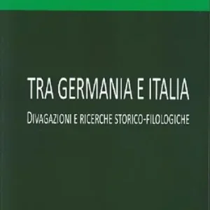 Tra Germania e Italia. Divagazioni e ricerche storico-filologiche Affare
