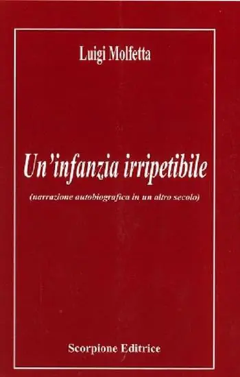 Un‘infanzia irripetibile (narrazione autobiografica in un altro secolo) Esclusivo
