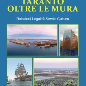 Taranto oltre e mura. Relazioni Legalità Servizi Cultura Prezzo Ridotto