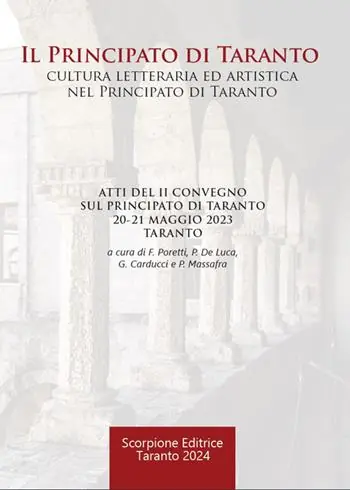 Offerta Speciale Il Principato di Taranto. Cultura letteraria ed artistica nel Principato di Taranto. Atti del II Convegno sul Principato di Taranto (Taranto, 20-21 maggio 2023)