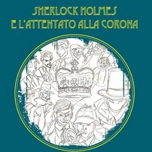 Sherlock Holmes e l‘attentato alla Corona Pagamento Sicuro