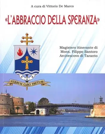 «L‘abbraccio della speranza». Magistero itinerante di Mons. Filippo Santoro Arcivescovo di Taranto Promo Stagionale
