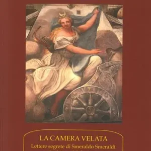 La camera velata. Lettere segrete di Smeraldo Smeraldi sul mistero di Correggio Ultimissimo Modello