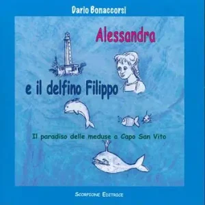 Alessandra e il delfino Filippo. Il paradiso delle meduse a Capo San Vito Spedizione Espresso