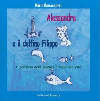 Alessandra e il delfino Filippo. Il paradiso delle meduse a Capo San Vito Spedizione Espresso