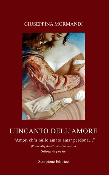Nuovo Arrivo L‘incanto dell‘amore. «Amor, ch‘a nullo amato amar perdona...» (Dante Alighieri-Divina Commedia)
